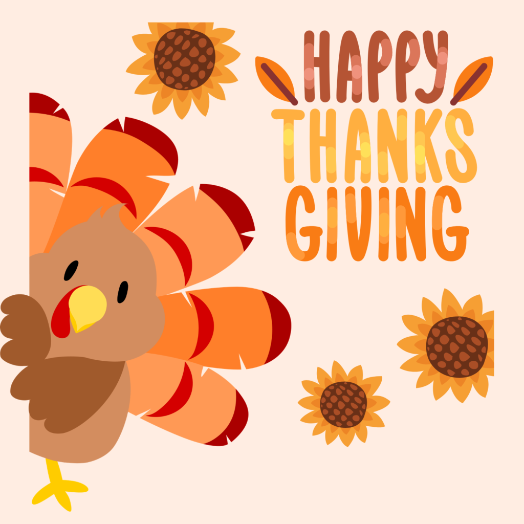 A cartoon turkey peeks from the left beside "Happy Thanksgiving" text with three sunflowers on a light background.